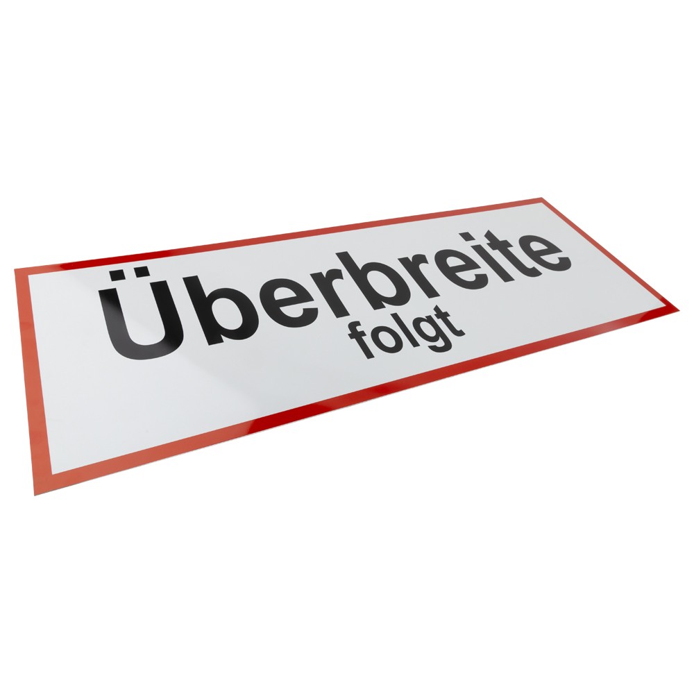 Hinweisschild „Überbreite folgt“